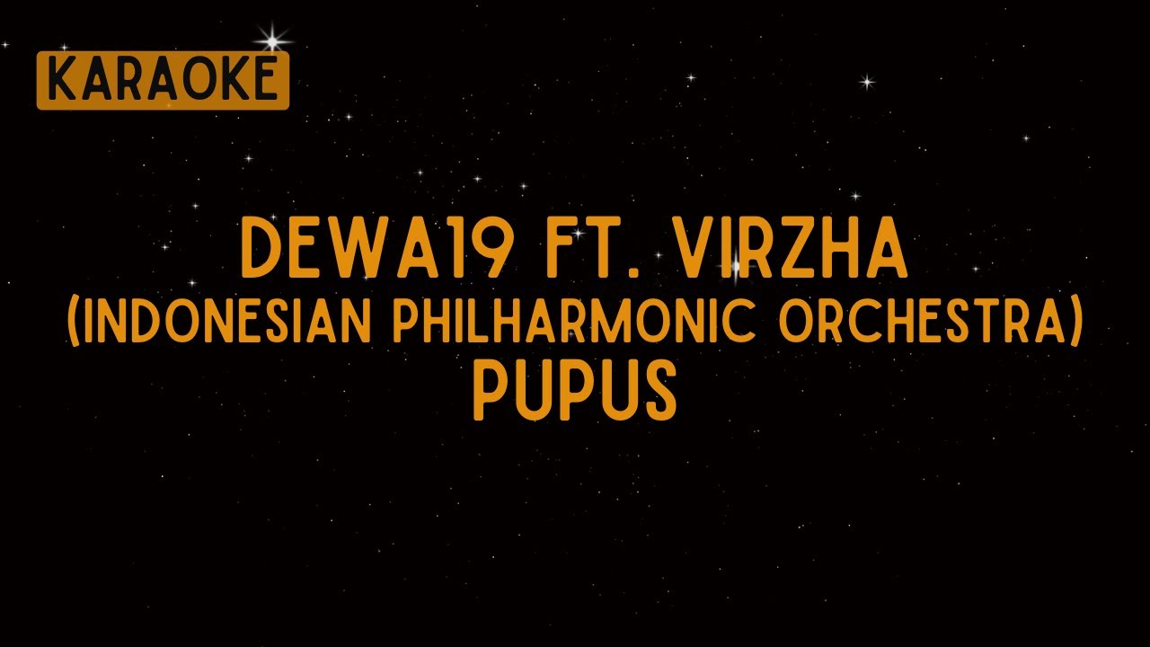 Dewa19 ft. Virzha & Indonesian Philharmonic Orchestra - Pupus [Karaoke]