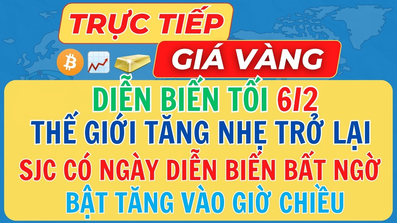 🔴Trực Tiếp Giá Vàng Tối 06/02/2026 - Giá Vàng 9999 SJC Vàng Thế Giới Mới Nhất #giavang #sjc #9999