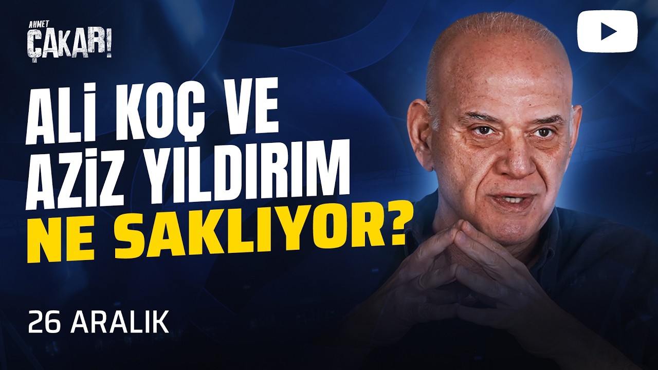 Ali Ko&ccedil; ve Aziz Yıldırım Ne Saklıyor? T&uuml;rk Futbolundaki Yabancı Ajanlar I Ahmet &Ccedil;akar