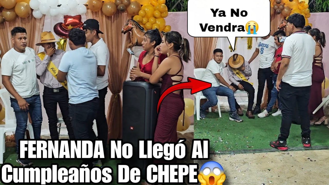 🚨Santo Dios,CHEPE Llora En Su Cumpleaños😭FERNANDA No Llegara A Su Fiesta De Cumpleaños De CHEPE😱