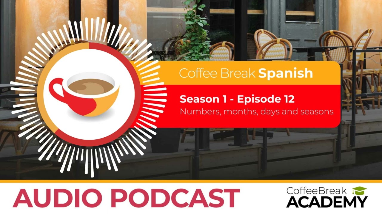 Counting 11-1000 in Spanish | Coffee Break Spanish Podcast S1E12