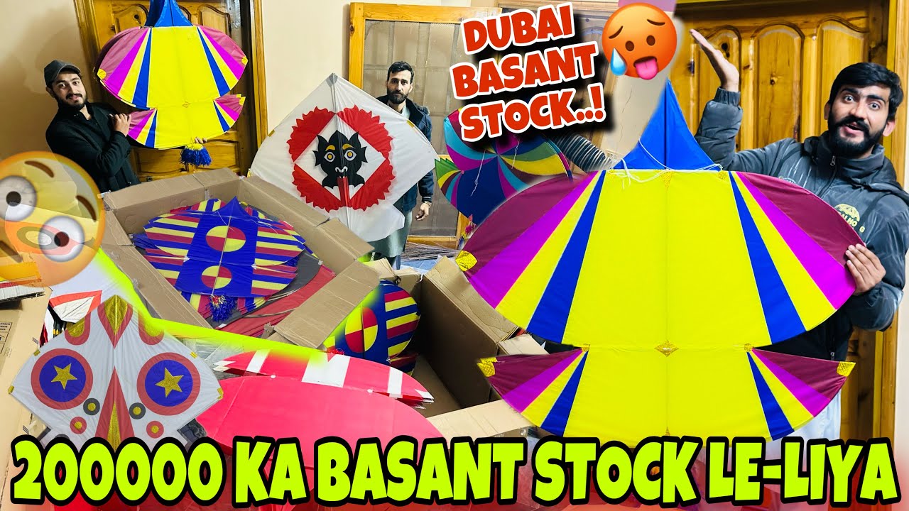 Dubai Basant 2024 Kay Liya Patango Ka stock Leliya😳200000💵Ke Patangy 😎Zalim Shook Apna Apna🤪