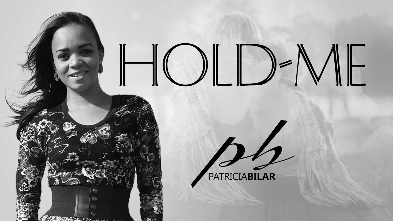 Patrícia Bilar - Hold Me