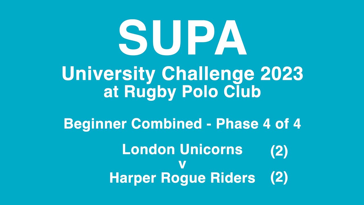 SUPA University Polo Challenge 2023, 4 of 4, London Unicorns v Harper Rogue Riders.