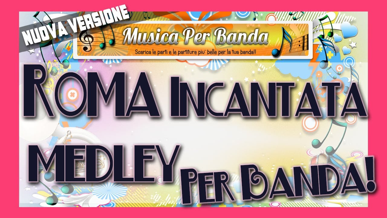 MEDLEY CANZONI ROMANESCHE Per Banda: "Roma Incantata"