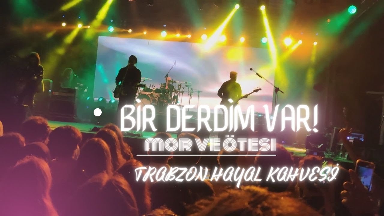 mor ve ötesi - Bir Derdim Var Live / 03.06.2022 / Trabzon Hayal Kahvesi