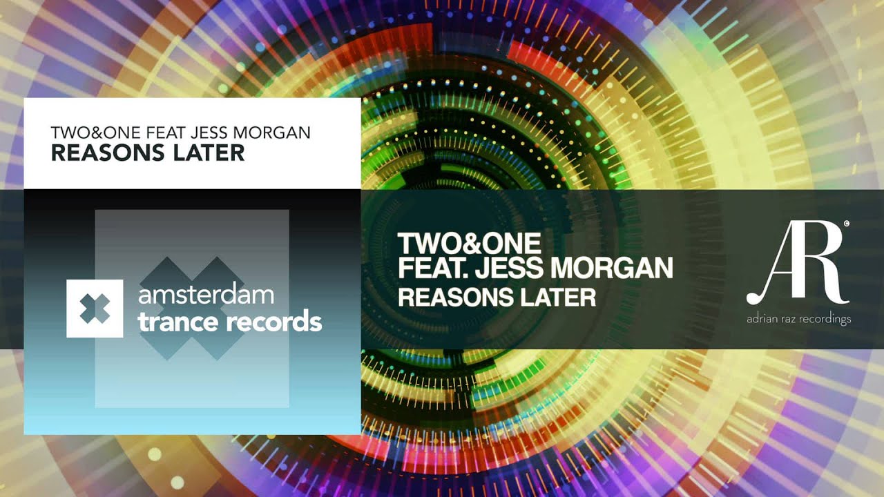 Two&One feat. Jess Morgan - Reasons Later (Adrian Raz Recordings / Amsterdam Trance)
