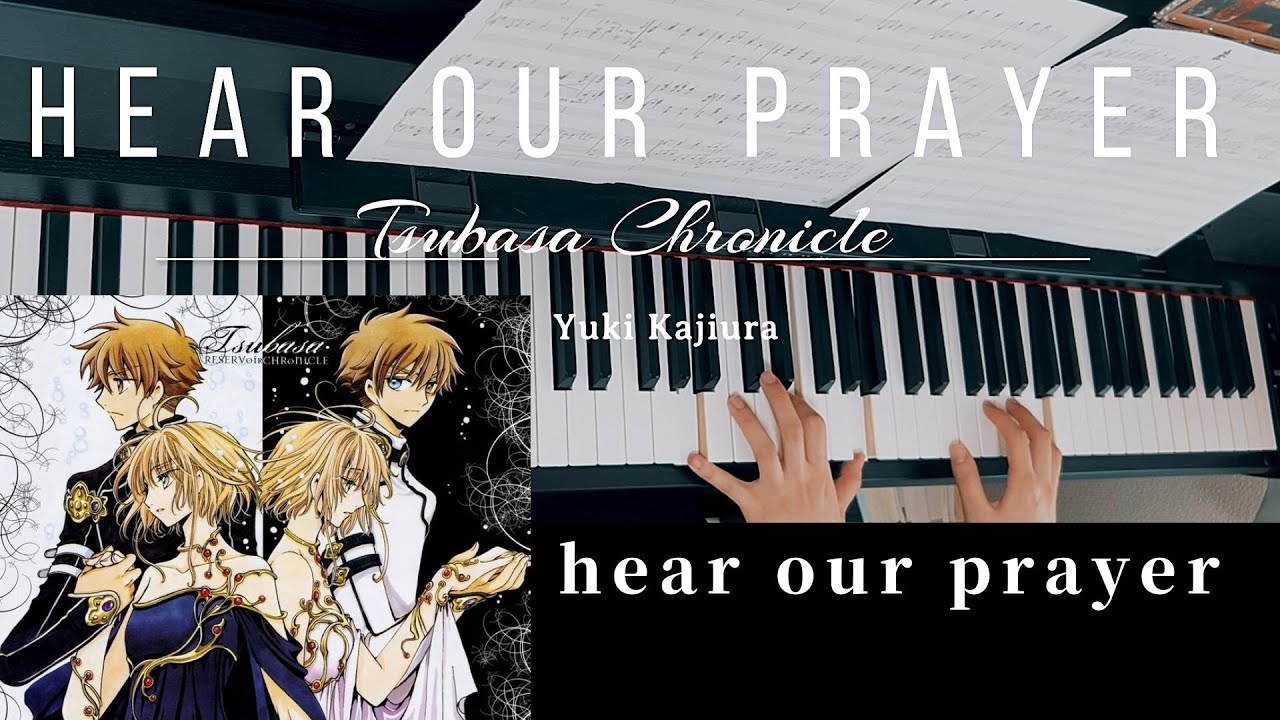 hear our prayer/Tsubasa Chronicle/ツバサクロニクル/piano cover