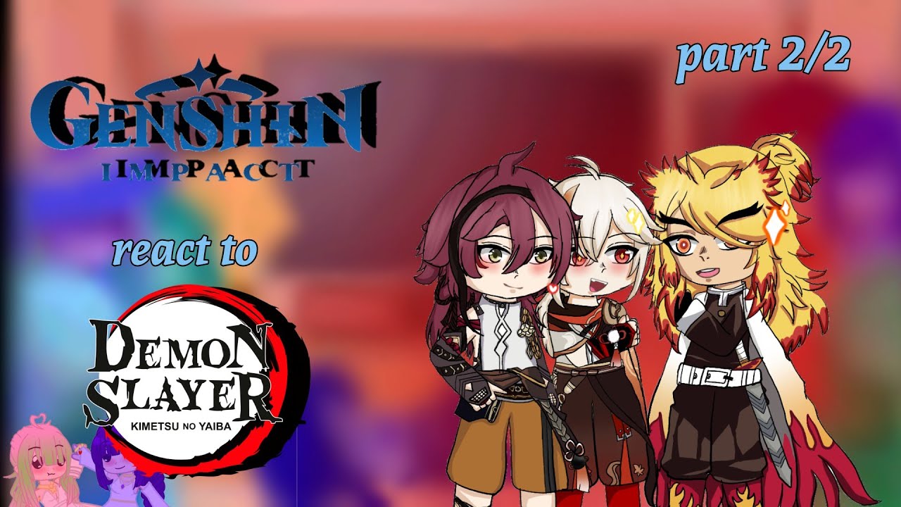 Genshin Impact react to Demon Slayer|⚠️Read description before watching the video⚠️|part 2/2