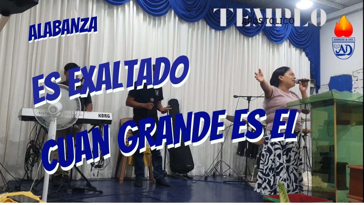 Exaltado - Cuan Grande es el | Templo Apostolico