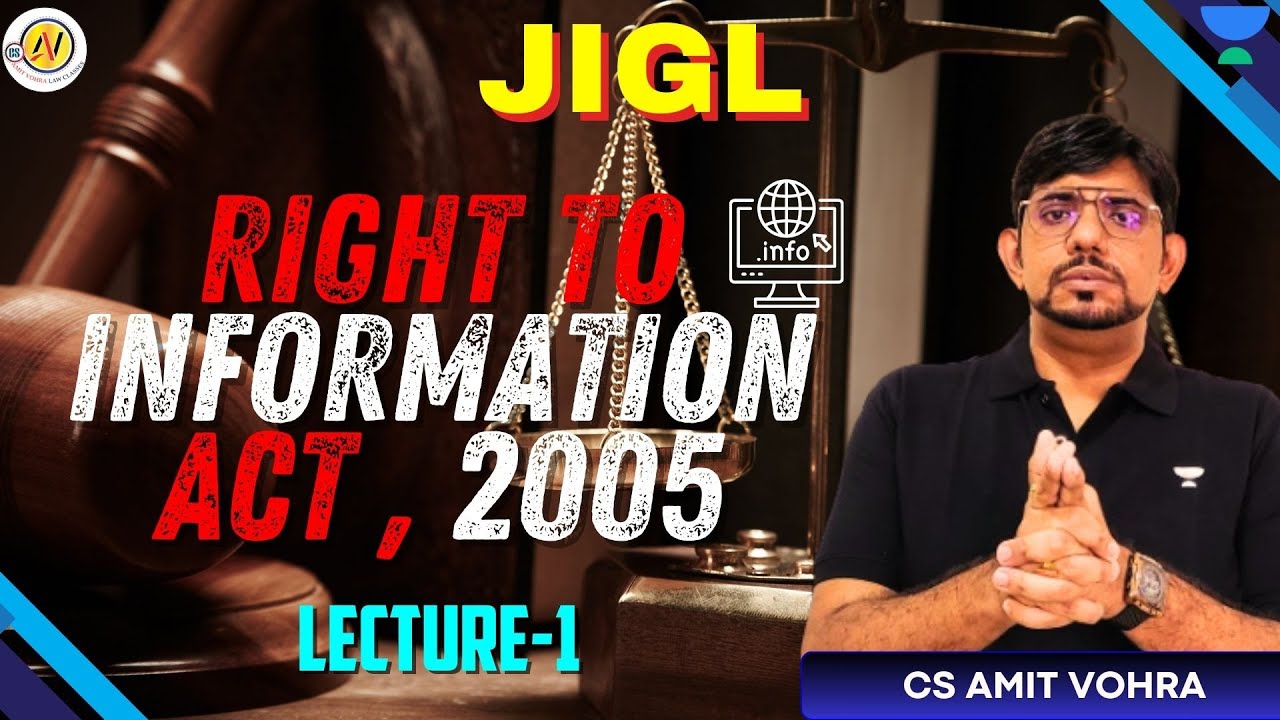 Right to Information Act, 2005 (RTI) Lec-1 ||  JIGL || CS Executive || CS Amit Vohra