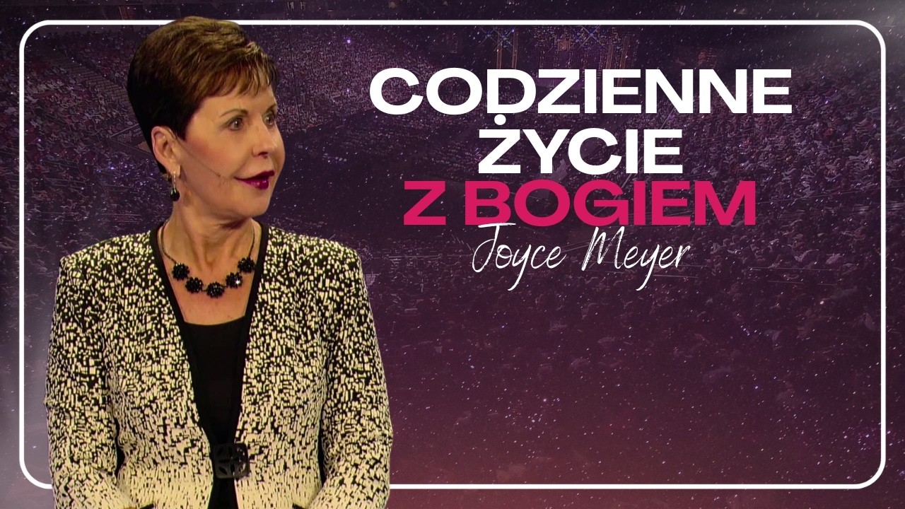 Codzienne życie z Bogiem | JOYCE MEYER