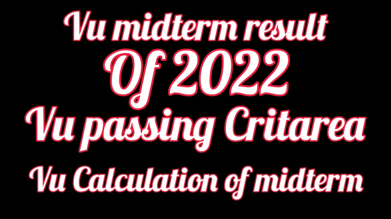 Vu midterm result spring 2022 || passing Critarea || Vu midterm Calculation