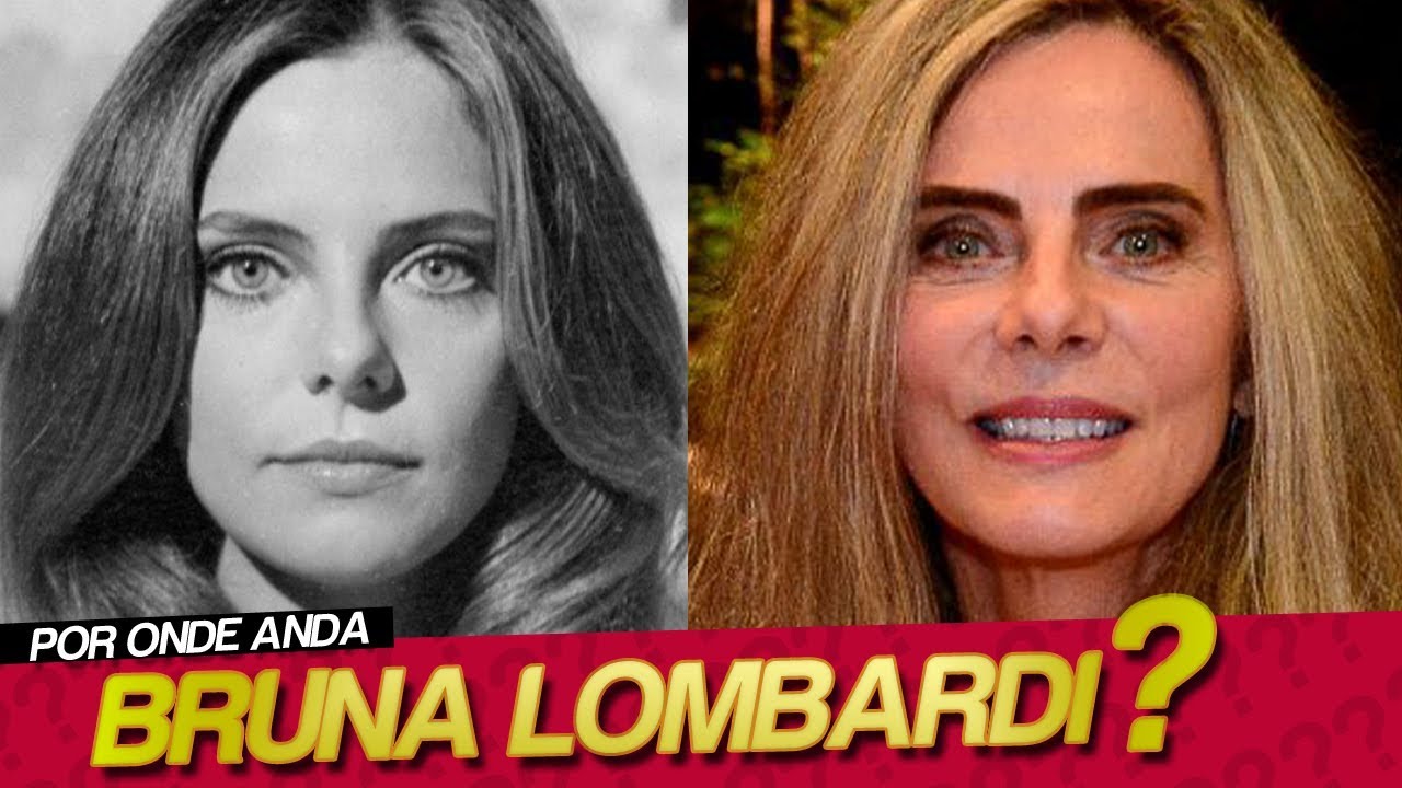 POR ONDE ANDA BRUNA LOMBARDI?