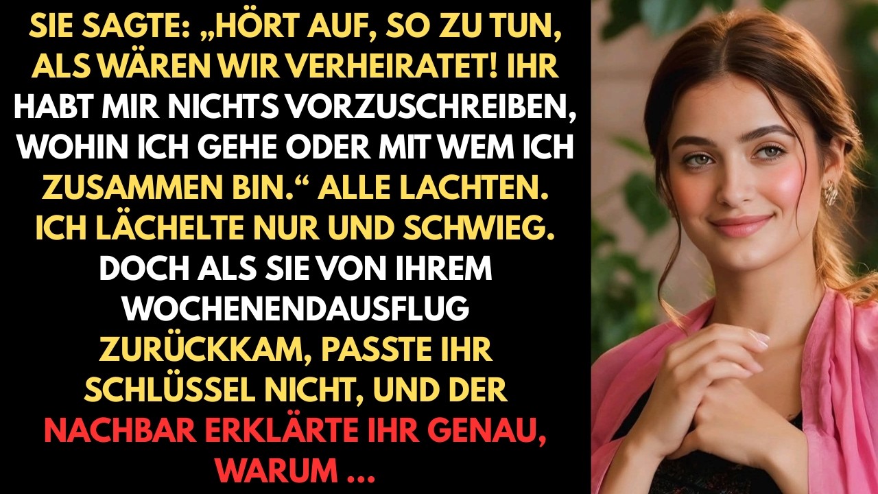 Sie sagte: „Hör auf, so zu tun, als wären wir verheiratet. Du hast kein Mitspracherecht, wohin ich
