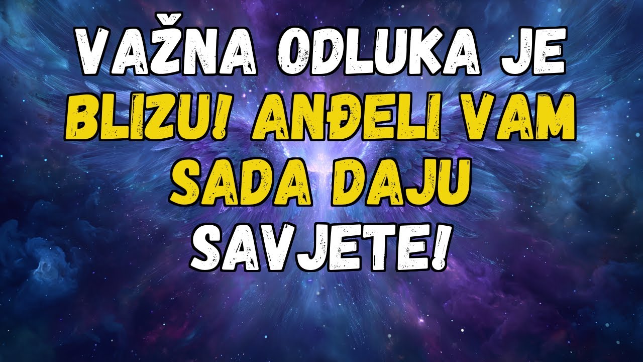 💌❤️ VAŽNA ODLUKA JE BLIZU! ANĐELI VAM DAJU SAVJET SADA!