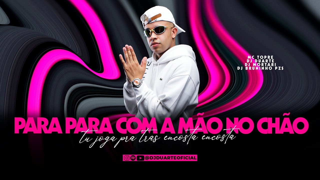 TU JOGA PRA TRÁS ENCOSTA, PARA COM A MÃO NO CHÃO - DJ DUARTE, DJ BRUNINHO PZS, MC TOPRE, MC MASCARA