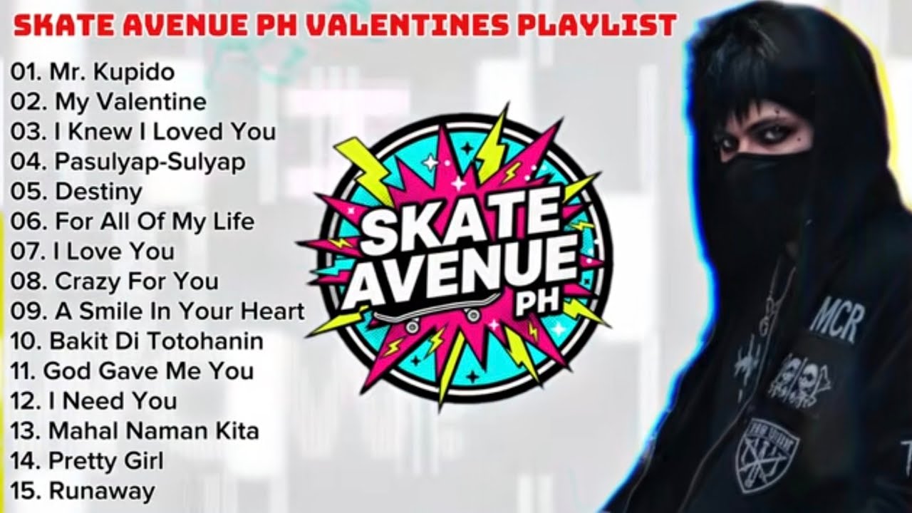 Best Of Skate Avenue PH (Valentines Playlist)