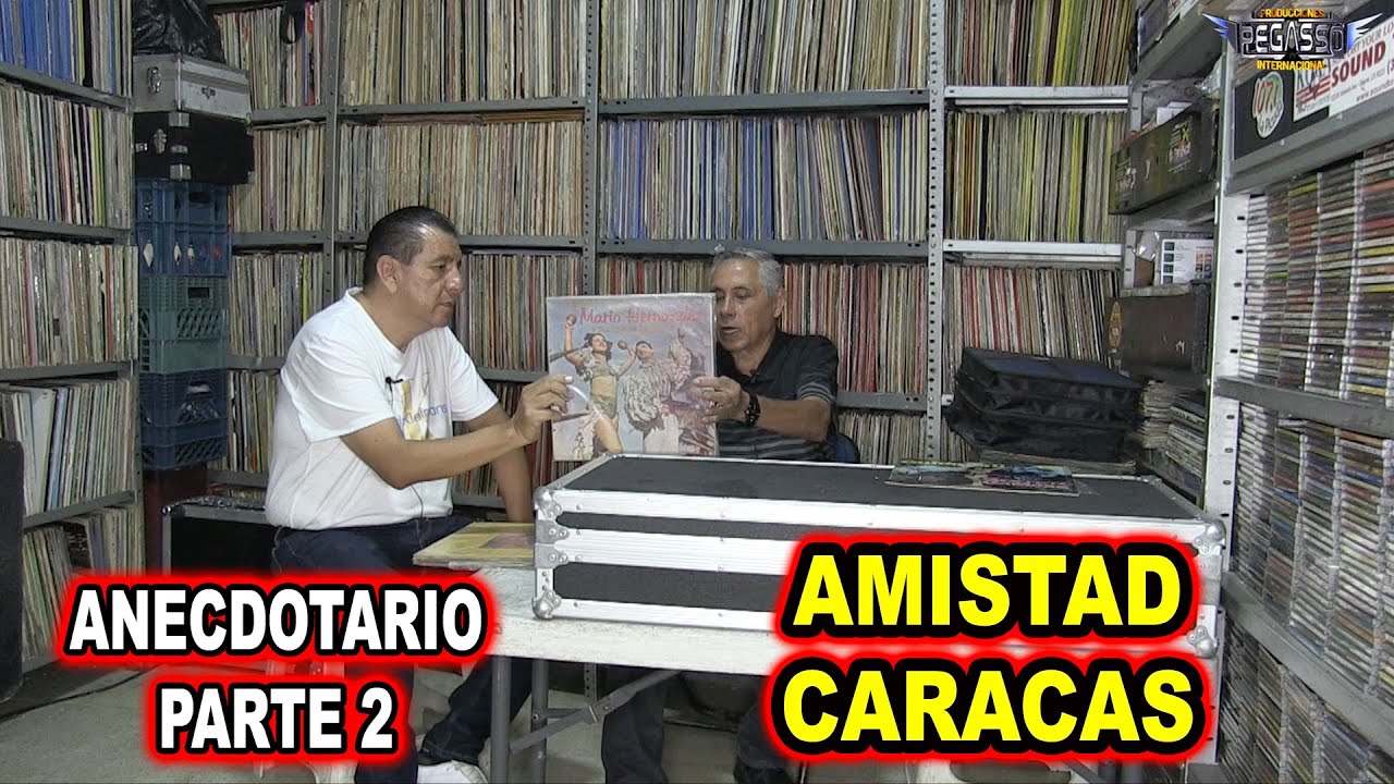 *** EL ANECDOTARIO PARTE 2 AMISTAD CARACAS ***