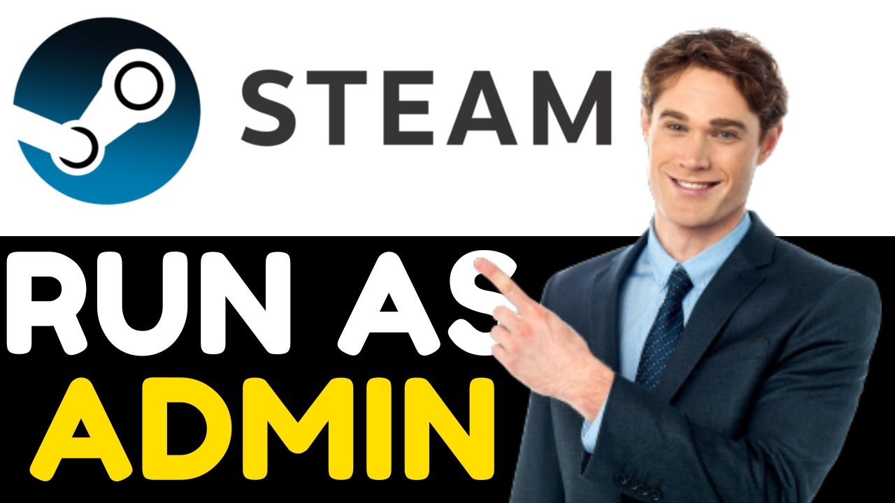 How to run Steam as an administrator