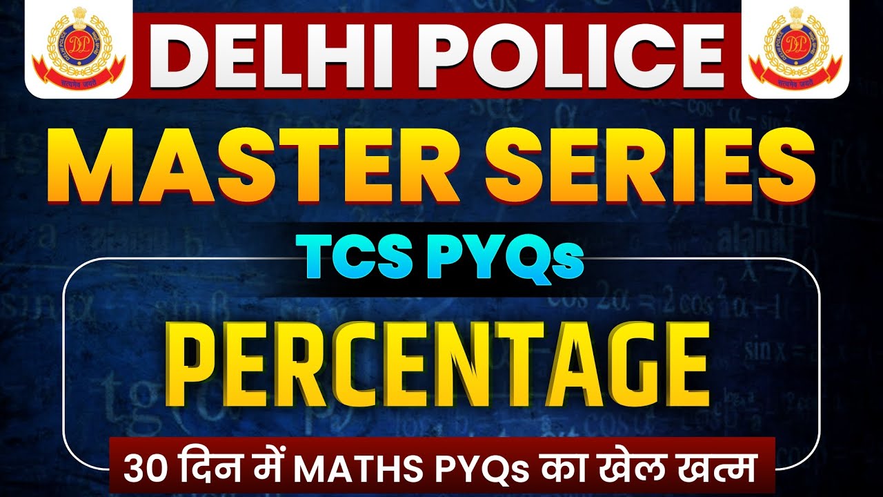 Percentage | Delhi Police Constable PYQs | Chapterwise TCS Video Solutions