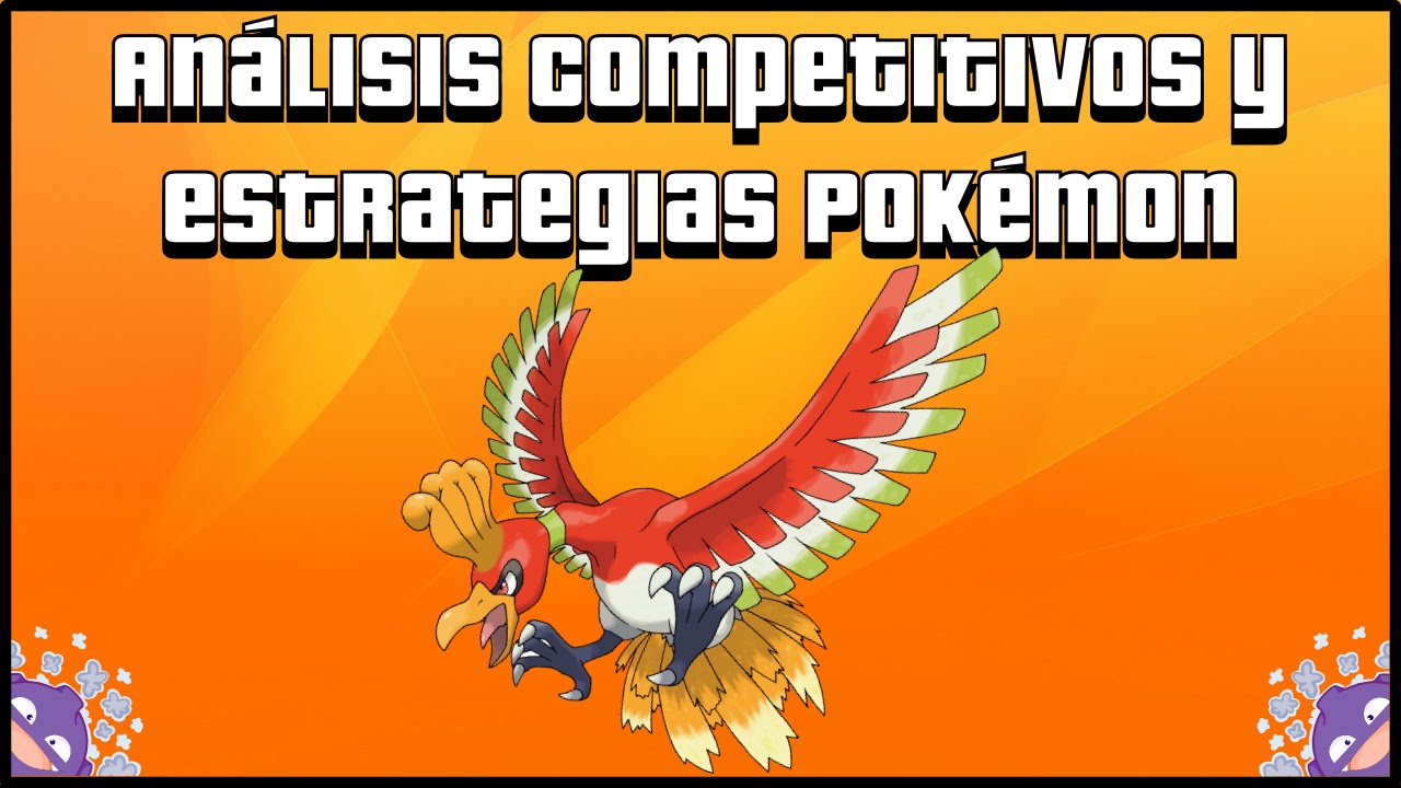 Análisis Competitivos y Estrategias Pokémon - Ho-Oh