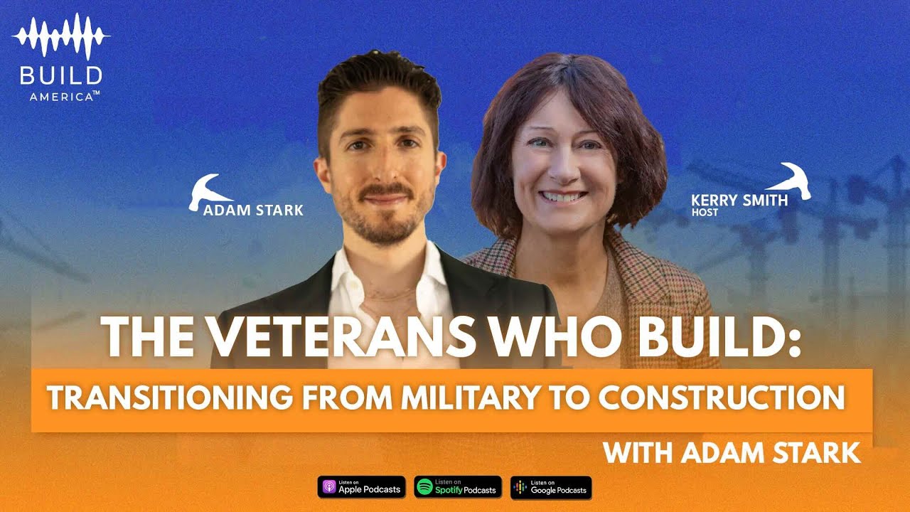 BUILD AMERICA #20 The Veterans Who Build: Transitioning from Military to Construction w/ Adam Stark