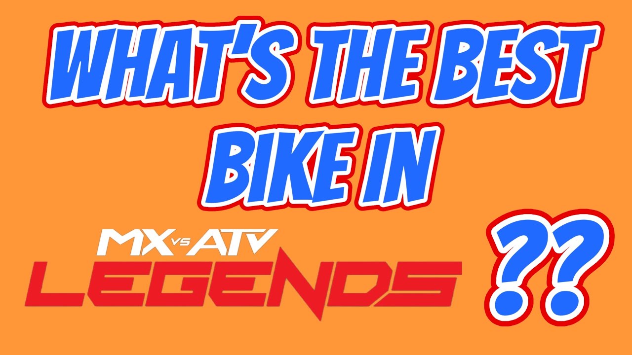 What’s The Best Bike In Mx Vs Atv Legends?