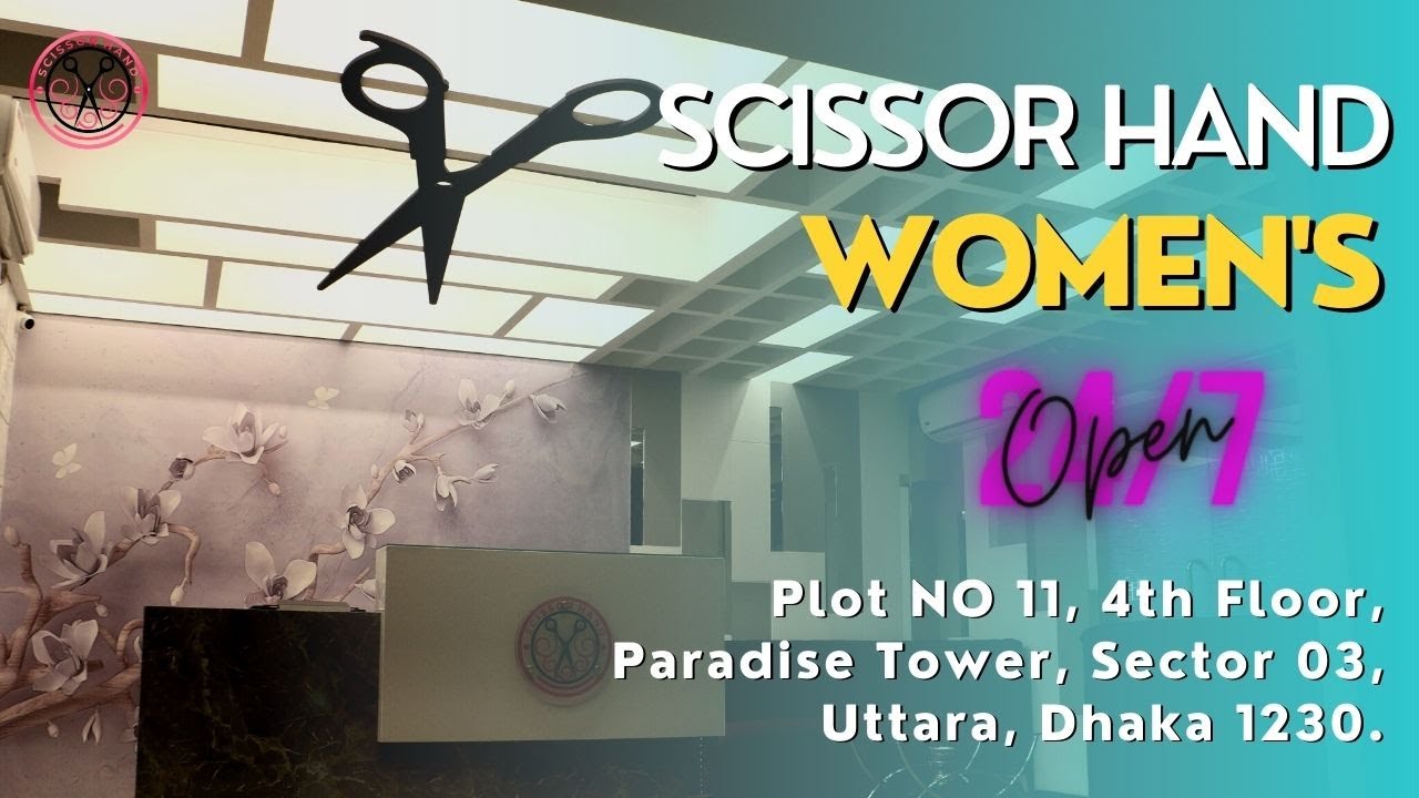 The Most Premium Parlour In Dhaka | Best Salon In Dhaka | Scissor Hand Women's
