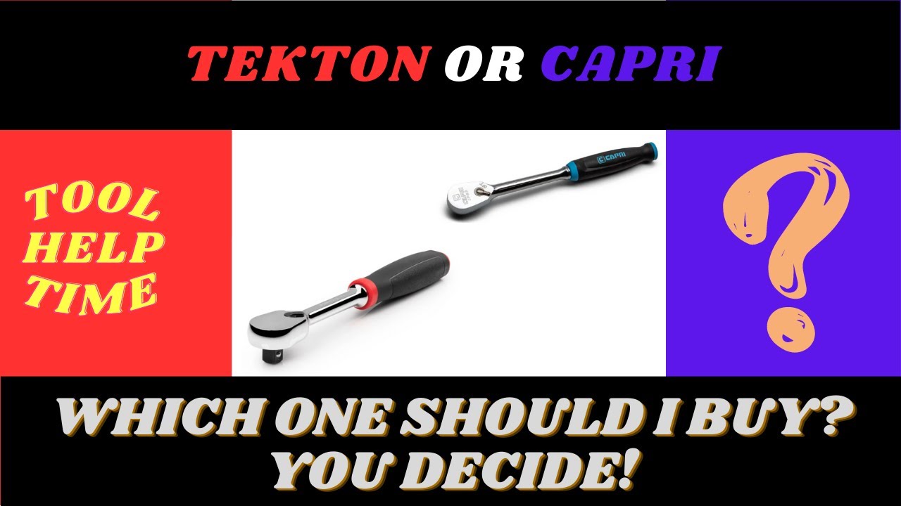Capri Comfort Grip vs. Tekton Ratchet - Which Is Best? Let&rsquo;s Compare Them While You Decide!