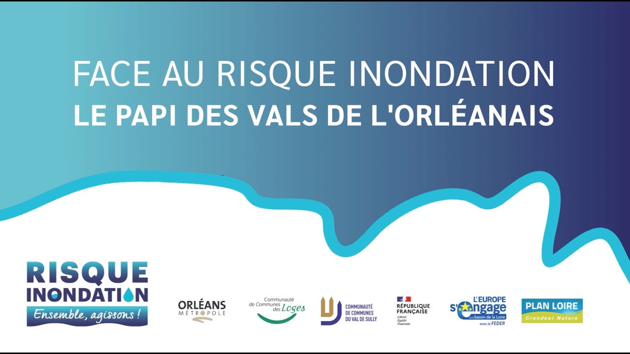 Face au risque d'inondation : le PAPI des Vals de l'Orléanais