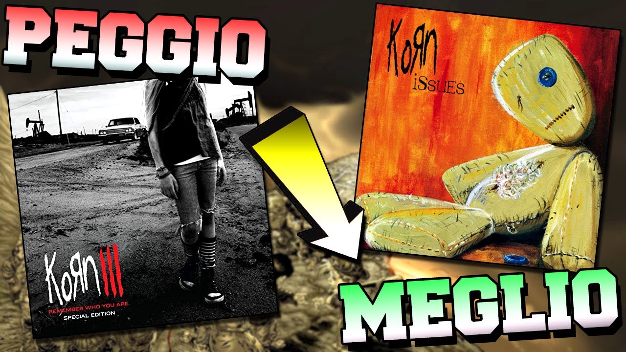 KoRn - Dal PEGGIO al MEGLIO (1994-2019)