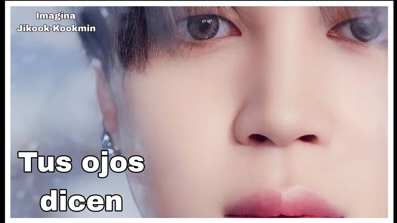 Imagina Jikook-Kookmin " Tus ojos dicen " capítulo 1/3
