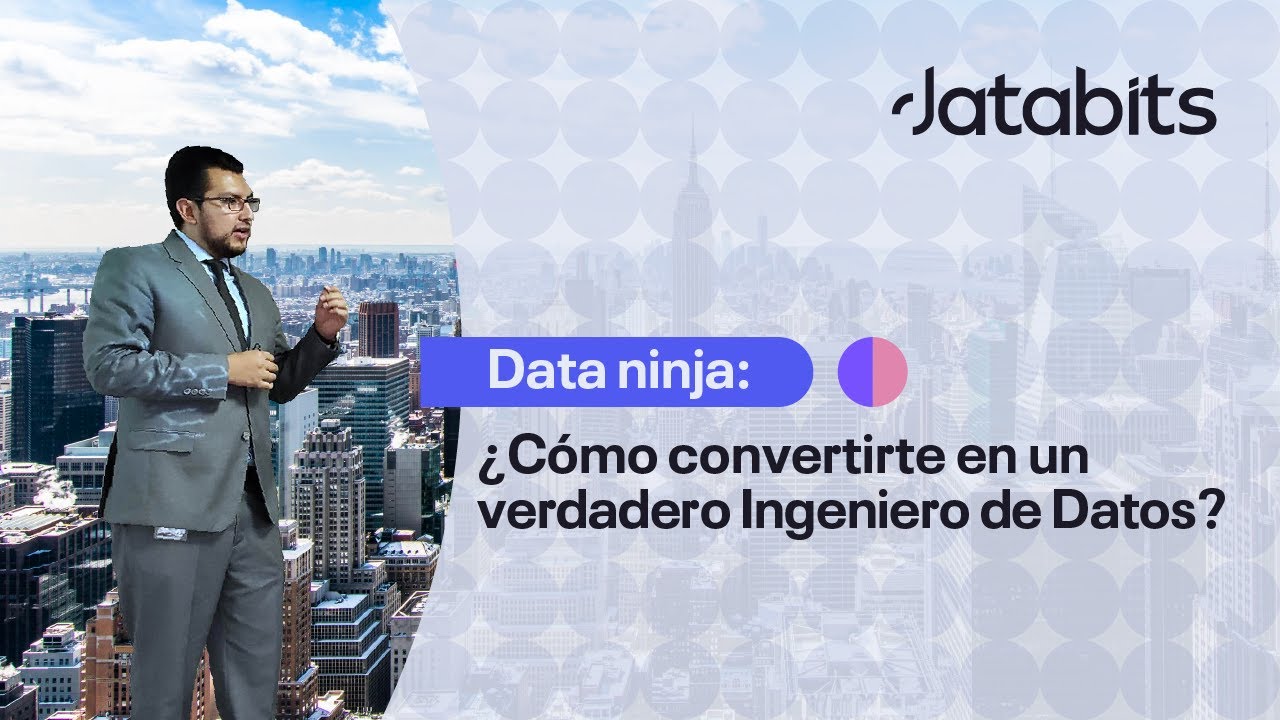 ¿Cómo convertirte en un verdadero Ingeniero de Datos?