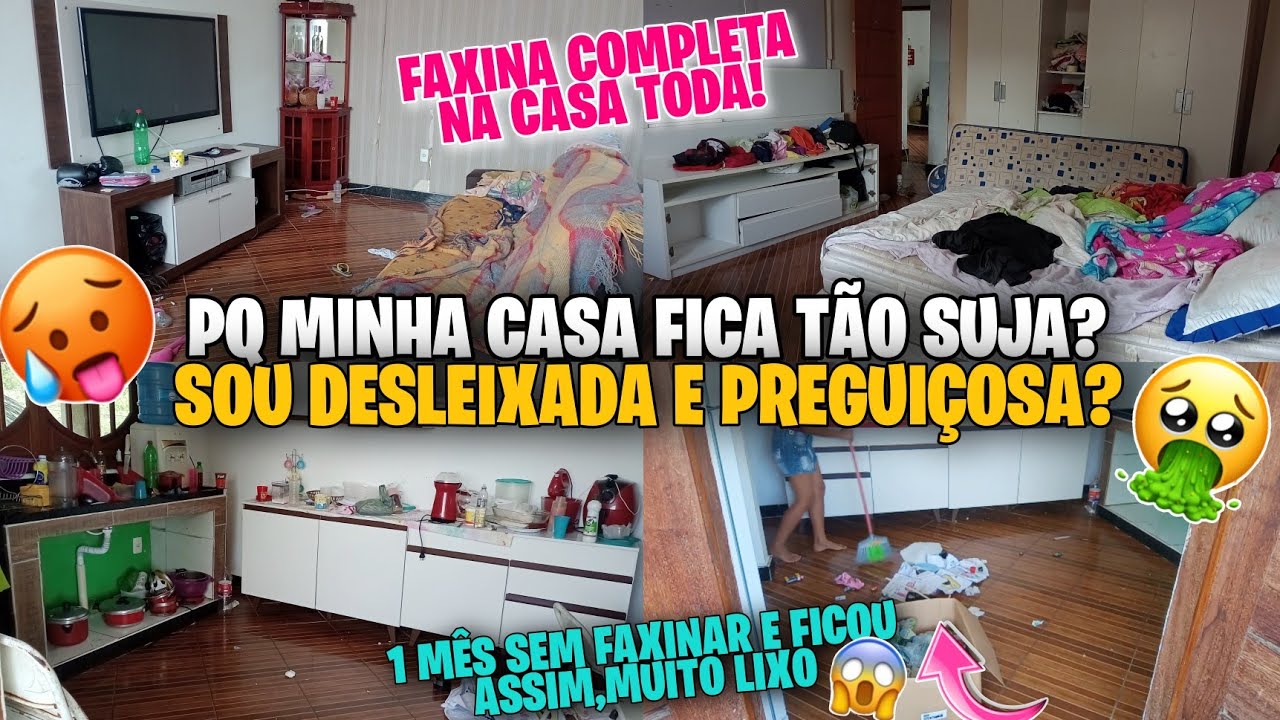 FAXINA COMPLETA NA CASA TODA🥵SOU DESLEIXADA E PREGUIÇOSA?1 MÊS SEM FAXINAR/10 HORAS DE MUITA LIMPEZA