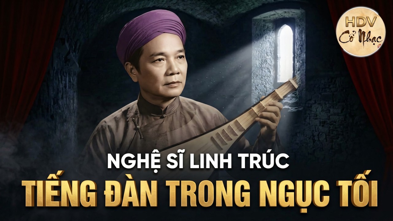 Vọng cổ hay Tiếng Đàn Trong Ngục Tối – Tác phẩm để đời của Soạn giả Viễn Châu