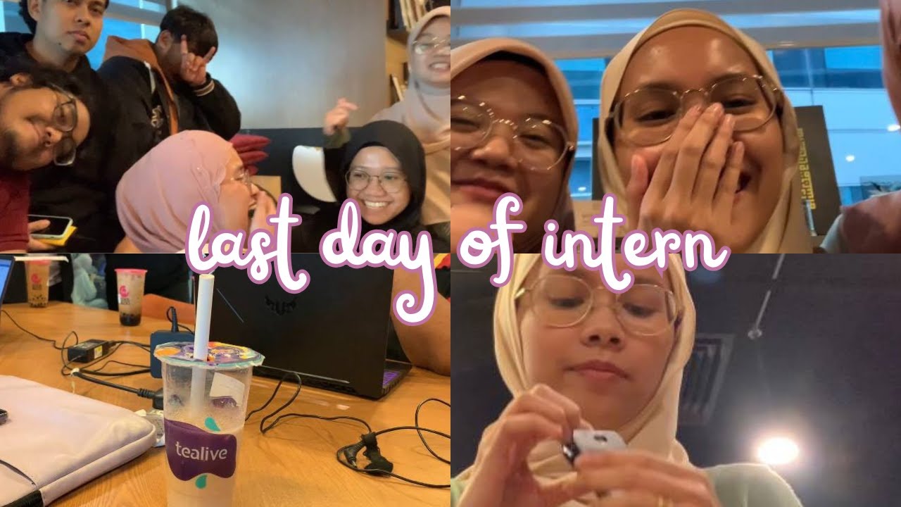 my last day of intern | vlog