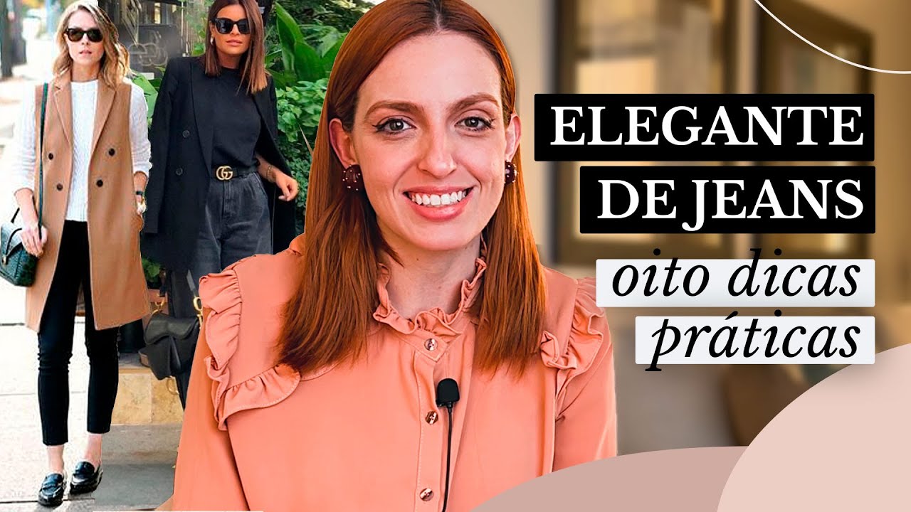 Como usar JEANS de forma ELEGANTE - 8 dicas PR&Aacute;TICAS