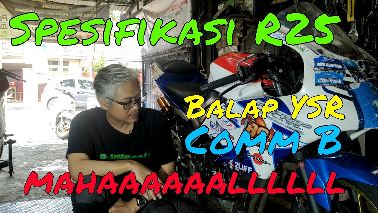 Spesifikasi dan biaya bikin motor balap yamaha R25 untuk YSR kelas Com B, PODIUM TERUS