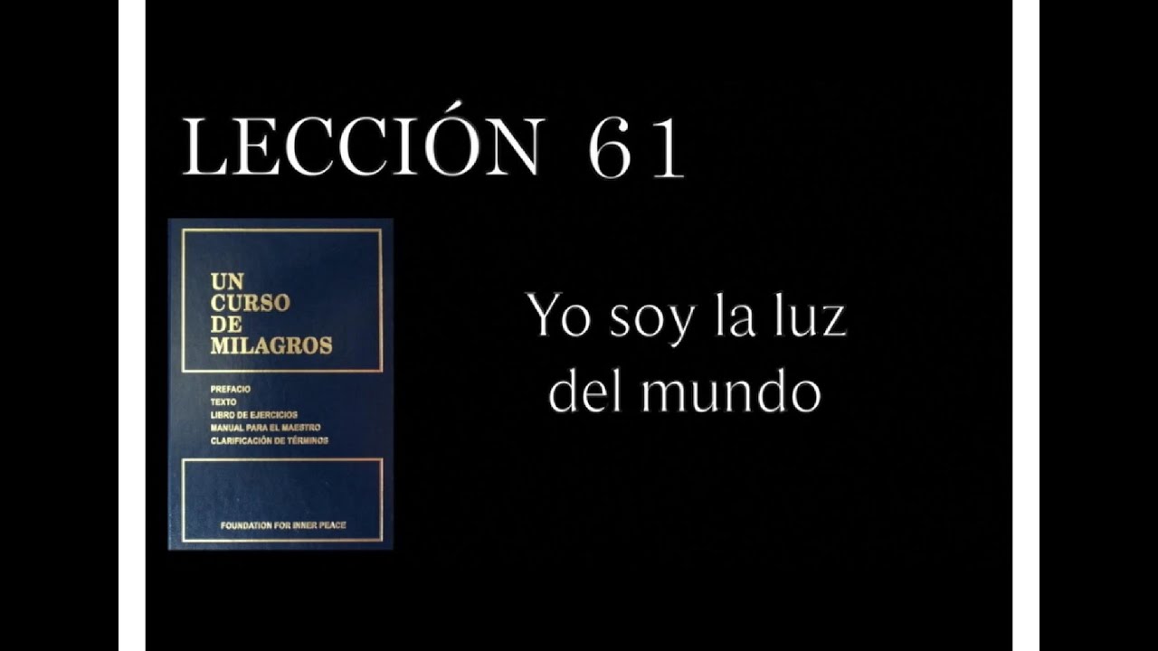 Lección 61 Un Curso de Milagros