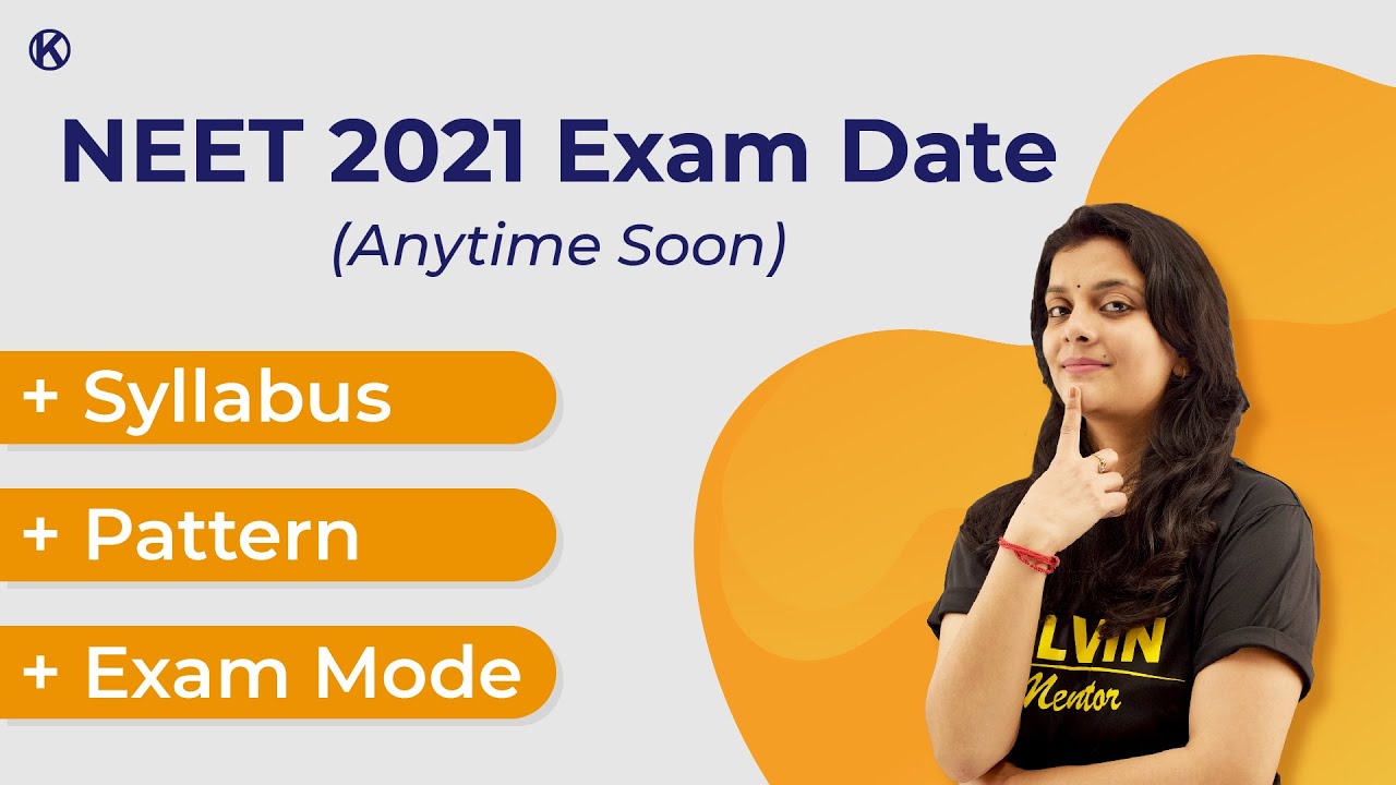 NEET 2021 LATEST UPDATES - EXAM DATE & APPLICATION FORM DATE ANNOUNCE ? | Kelvin
