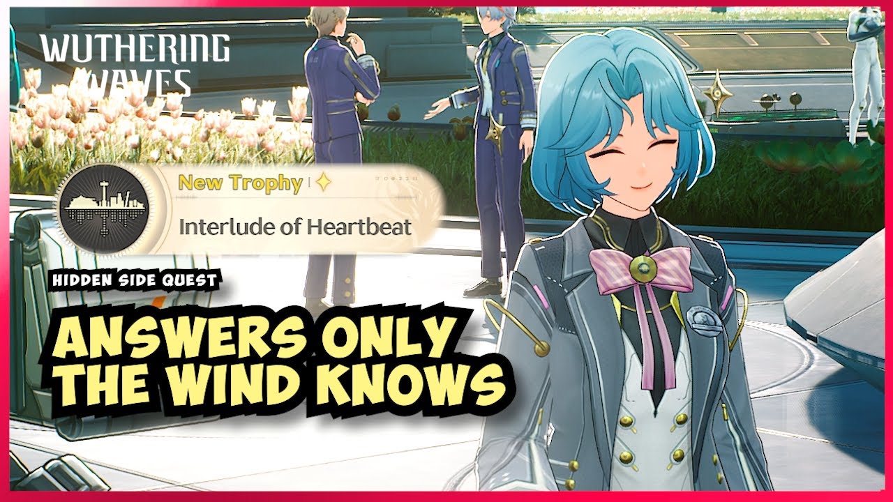 Answers only the Wind Knows (Interlude of Heartbeat Trophy) [Hidden Side Quest] 3.0 Wuthering Waves