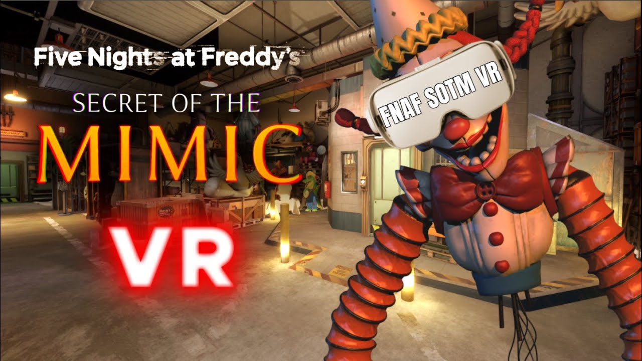 FNAF Secret of the mimic VR!!