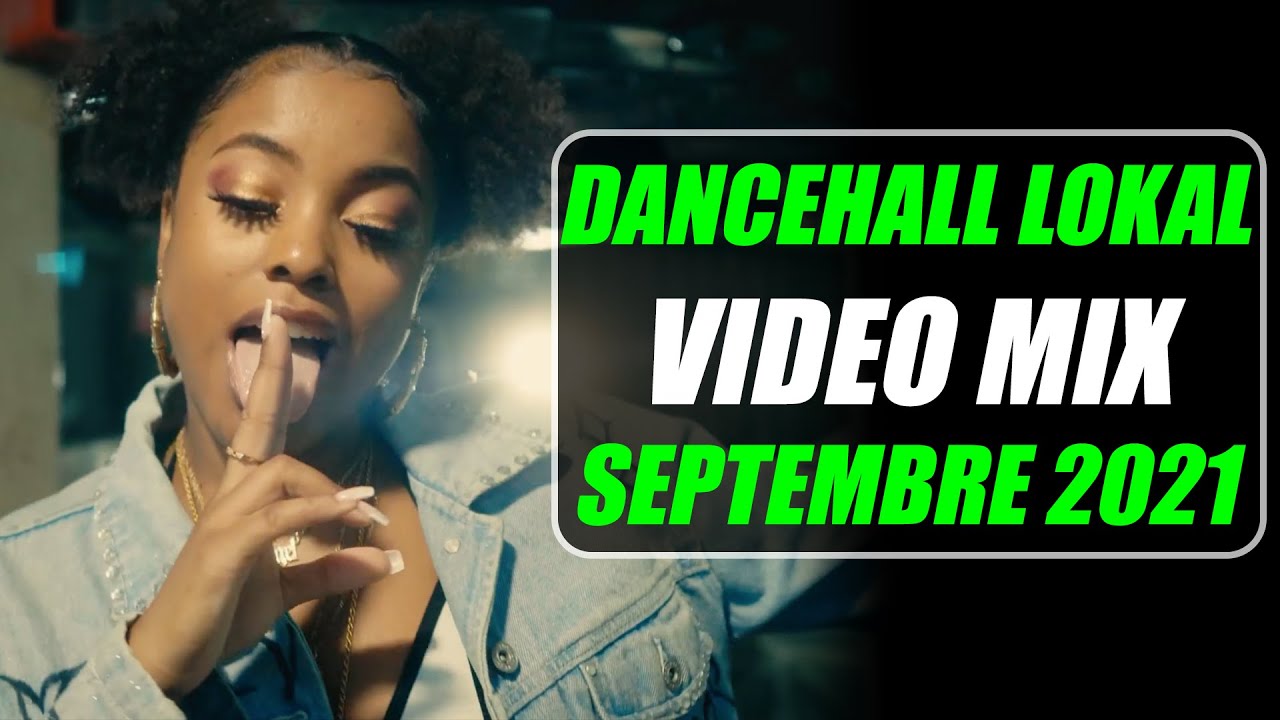 DANCEHALL LOKAL VIDEO MIX SEPTEMBRE 2021 10/10 BLAIZ FAYAH, DJ CHINWAX, NATOXIE, GOLDN.B, ADMIRAL T