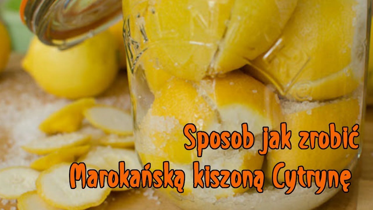 Sposób jak zrobić Marokańska kiszoną cytrynę.