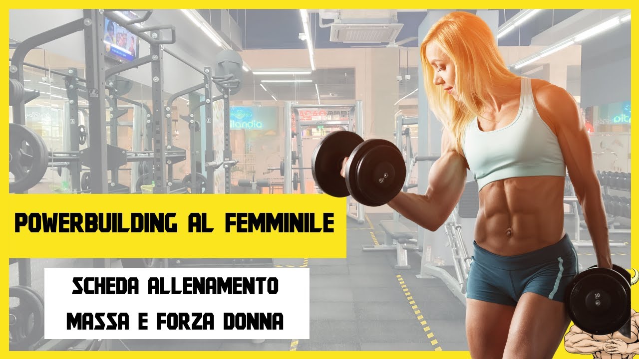 POWERBUILDING al FEMMINILE ♀️ - scheda allenamento massa e forza donna