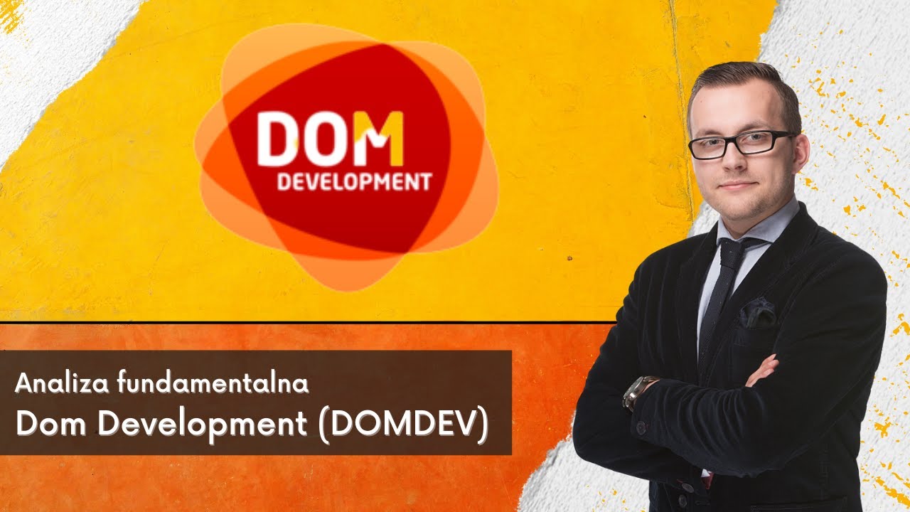 Dom Development (DOM, DOMDEV) - analiza fundamentalna