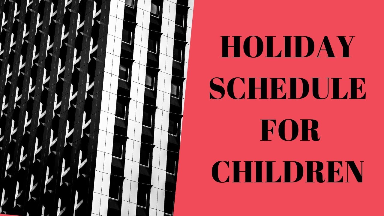 HOLIDAY SCHEDULE FOR CHILDREN I  LAURETHTV