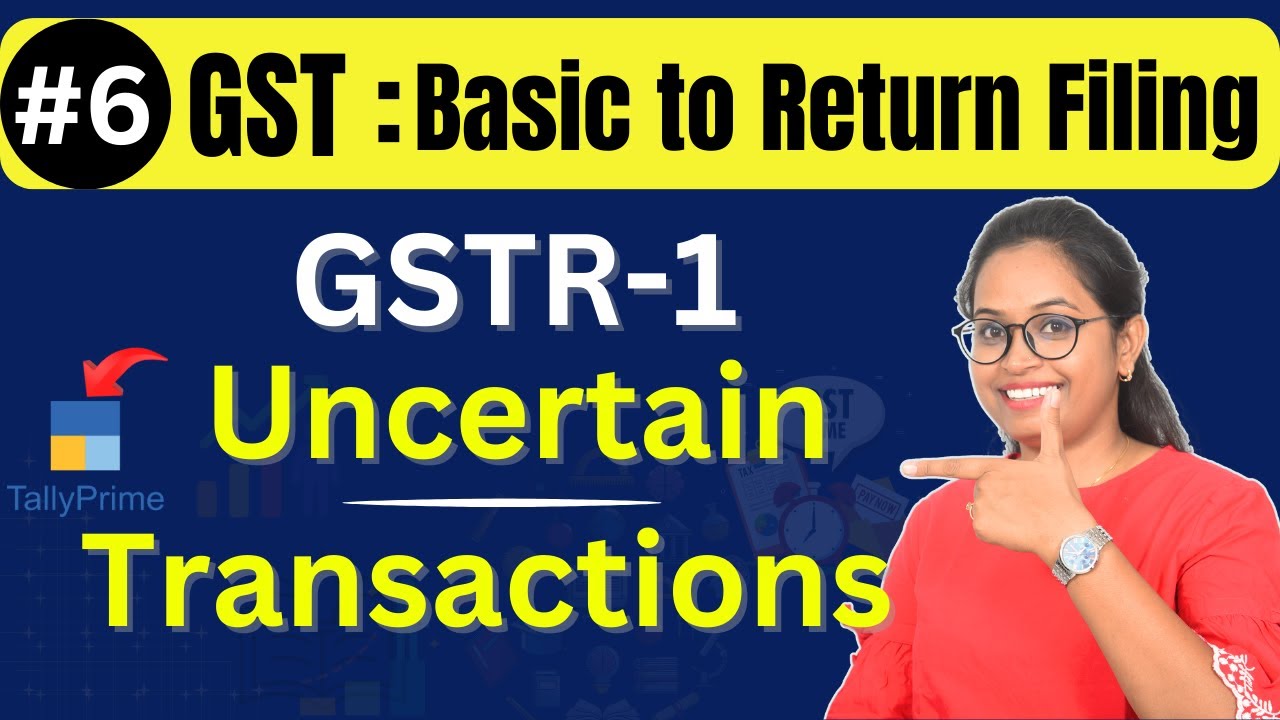 #6 GSTR-1 - Uncertain transactions resolve kaise kare | Free GST Course 2025 with Tally Prime