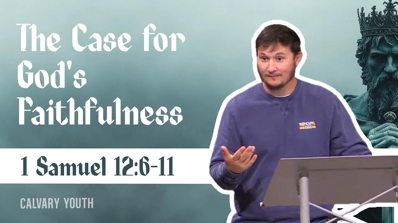 The Case for God’s Faithfulness | 1 Samuel 12:6–11